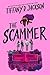 The Scammer by Tiffany D. Jackson