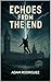 Echoes Of The End