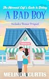 The Mermaid Cafe's Guide to Dating a Bad Boy by Melinda Curtis