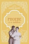 Phoebe e o médico (Portuguese Edition)