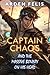 Captain Chaos and the Massive Bounty on His Head by Arden Felis
