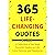365 Life-Changing Quotes: A...