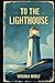 To The Lighthouse