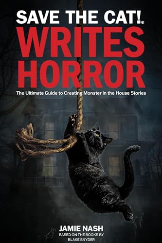 Save the Cat!® Writes Horror: The Ultimate Guide to Creating Monster in the House Stories (Paperback)