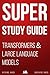 Super Study Guide: Transformers & Large Language Models