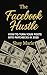 The Facebook Hustle: How I ...