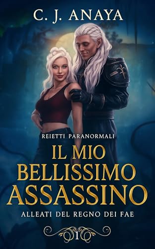 Il Mio Bellissimo Assassino: Alleati del regno dei Fae (Reietti Paranormali Vol. 1) (Italian Edition)