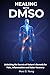 Healing with DMSO by Marc D. Young