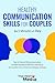 Healthy Communication Skills for Couples by True Heart Media