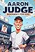 Aaron Judge Biography For k...