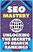 SEO Mastery: Unlocking the ...