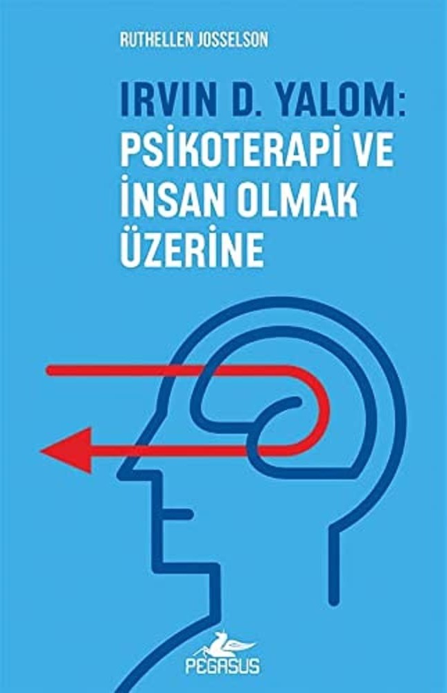 Irvin D. Yalom: Psikoterapi ve İnsan Olmak Üzerine