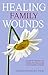 Healing Family Wounds by Shanti Duncan