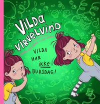 Vilda har IKKE bursdag! (Vilda Virvelvind, #3)