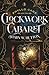 Phyllo Cane and the Clockwork Cabaret (The Adventures of Phyllo Cane)