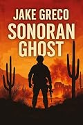 Sonoran Ghost: Book #3 of the Direct Action Series