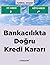 Bankacılıkta Doğru Kredi Ka...