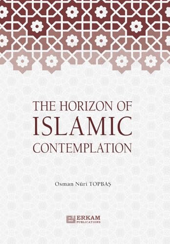 The Horizon of Islamic Contemplation (Paperback)