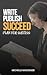 Write. Publish. Succeed. (Plan for Success #1)