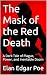 The Mask of the Red Death: A Dark Tale of Plague, Power, and Inevitable Doom
