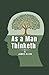 As a Man Thinketh
