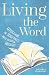 Living the Word: Reflections on Scripture's Most Beloved Passages