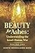 Beauty for Ashes by Judith Mendelsohn Rood