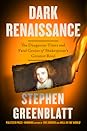 Dark Renaissance by Stephen Greenblatt