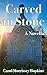 Carved in Stone by Carol Morrissey Hopkins