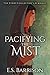 Pacifying the Mist