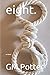 eight by GM Potter