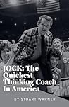 JOCK: The Quickest Thinking Coach in America