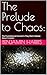 The Prelude to Chaos:: The ...