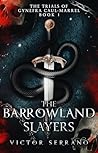 The Barrowland Slayers (The Trials of Gynefra Caul-Marrel Book 1)