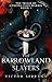 The Barrowland Slayers by Victor Serrano