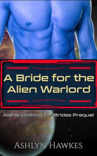 A Bride for the Alien Warlord (Aliens Looking for Brides)