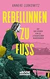 Rebellinnen zu Fu...