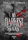 My darkest shades...