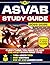ASVAB Study Guide: Everything You Need to Ace the AFQT Exam First Time, with Step-by-Step Learning Hacks, 7 Full-Length Tests & Over 2500 Questions to Fully Prep Your Mind to Achieve a High Score