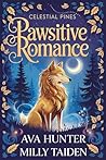 Pawsitive Romance by Ava Hunter