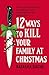 12 Ways to Kill Your Family...