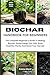 BIOCHAR HANDBOOK FOR BEGINNERS by Emma Ward