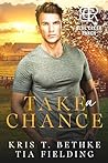 Take a Chance by Kris T. Bethke