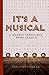 It's A Musical by Tom Nightingale