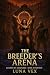 The Breeder's Arena by Luna Vex