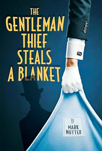The Gentleman Thief Steals a Blanket (Kindle Edition)