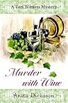 Murder with Wine by Anita Dickason