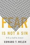 Fear Is Not a Sin: It Is a Call to Action