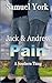 Jack and Andrew: Pain