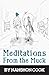 Meditations From The Muck by Nahshon Cook